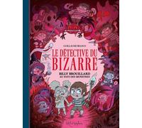 Le détective du bizarre Tome 2 : Billy Brouillard au pays des monstres