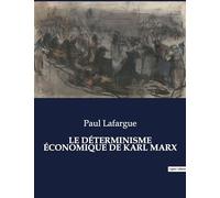 LE DÉTERMINISME ÉCONOMIQUE DE KARL MARX