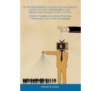 LE DÉTERMINISME POLITICO-ÉCONOMIQUE DANS LE FONCTIONNEMENT DES MÉDIAS DE MASSE EN R.D. CONGO: L’Indice d’Atteinte à la Liberté d’Informer, l’Autocensure et la Censure Économique