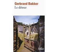 Gerbrand Bakker – Le détour – Traduit par Bertrand Abraham – Poche