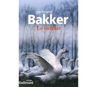 Gerbrand Bakker – Le détour – Roman – Broché – Gallimard