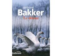 Gerbrand Bakker – Le détour – Roman – Broché – Gallimard