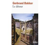 Gerbrand Bakker – Le détour – Traduit par Bertrand Abraham – Poche