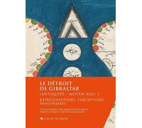 Le détroit de Gibraltar (Antiquité - Moyen Âge). I Représentations, perceptions, imaginaires - Yann Dejugnat - Casa De Velazquez - broché - Etude