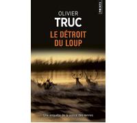 Le Détroit du Loup - Olivier Truc - Points - Poche - Roman