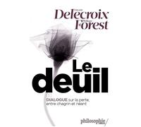 Le deuil - Dialogue sur la perte entre chagrin et néant - Vincent Delecroix - Philosophie Magazine - broché - Essai
