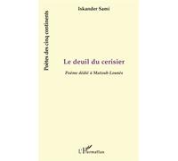 Le deuil du cerisier Poème dédié à Matoub Lounès - Iskander Sami - L'harmattan - broché - Livre