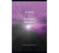 Le Deuil: Du chagrin au sourire ...