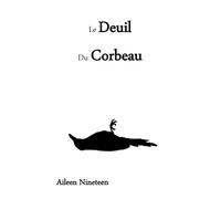 Le Deuil du Corbeau - Aileen Nineteen - Librinova - broché - Poésie