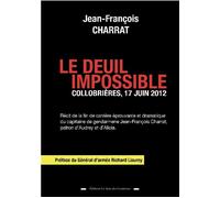 Le deuil impossible Collobrières, 17 juin 2012 - Jean-François Charrat - La Voix Du Gendarme - broché - Essai