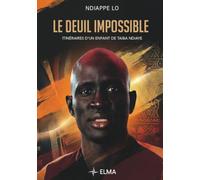 Le deuil impossible: Itinéraires d'un enfant de Taiba Ndiaye