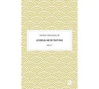 Le deuil ne se tait pas Marie Brasseur (Auteur)