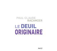 Paul-Claude Racamier – Le Deuil originaire – Essai – Broché