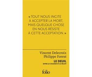 Le deuil Philippe Forest (Auteur), Vincent Delecroix (Auteur)