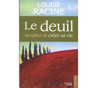 Le deuil - Renaître et créer sa vie