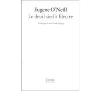 Le deuil sied à Électre - Eugene O'Neill - Arche - broché - Théâtre