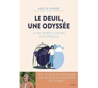 Le deuil, une odyssée. Vivre après la mort d'un proche - Axelle Huber - Mame - broché - Essai