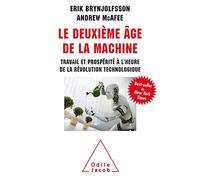 Le Deuxième âge de la machine Erik Brynjolfsson (Auteur), Andrew Mc Afee (Auteur)