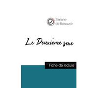 Le Deuxième sexe de Simone de Beauvoir (fiche de lecture et analyse complète de l'oeuvre)