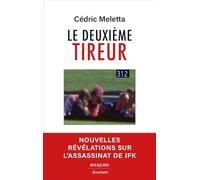 Le deuxième tireur: Nouvelles révélations sur l'assassinat de JFK