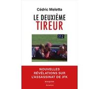 Le deuxième tireur - Nouvelles révélations sur l'assassinat de JFK Cédric Meletta (Auteur)