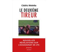 Le deuxième tireur - Nouvelles révélations sur l'assassinat de JFK - Cédric Meletta - Bouquins Editions - broché - Essai