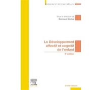 Le développement affectif et cognitif de l'enfant Bernard Golse (Auteur)