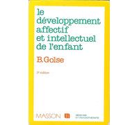 Le Developpement Affectif Et Intellectuel De L'Enfant. 3eme Edition
