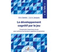 Le développement cognitif par le jeu - Rémi Samier - Tom Pousse - broché - Guide
