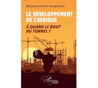 Le développement de l'Afrique A quand le bout du tunnel ? - Mohamed Lamine Doumbouya - L'harmattan - broché - Etude