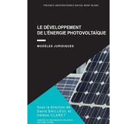Le développement de l'énergie photovoltaïque Modèles juridiques - Hélène Claret - Univeau De Savoie Faculte De Droit - broché - Etude