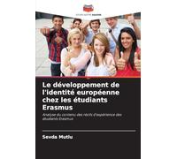 Le développement de l'identité européenne chez les étudiants Erasmus: Analyse du contenu des récits d'expérience des étudiants Erasmus