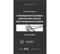 Le Developpement De Pratiques Professionnelles Inclusives Dans L'enseignement Secondaire - Une Étude Au Québec