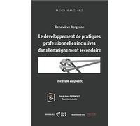 Le Developpement De Pratiques Professionnelles Inclusives Dans L'enseignement Secondaire - Une Étude Au Québec