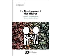 Le Développement Des Affaires - Comment Accroître Ses Ventes Dans Un Monde Numérique - Edition 2025