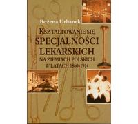 Le développement des spécialités médicales en Pologne entre 1860 et 1914