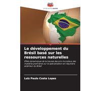 Le développement du Brésil basé sur les ressources naturelles