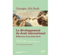 Le Développement Du Droit International - Réflexions D'un Demi-Siècle Volume 1, Théorie Générale Du Droit International Public