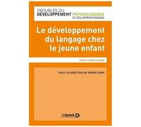 Le Développement Du Langage Chez Le Jeune Enfant - Théorie, Clinique, Pratique