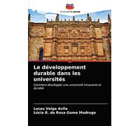 Le développement durable dans les universités: Comment développer une université innovante et durable