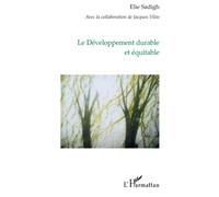 Le développement durable et équitable - Elie Sadigh - L'harmattan - broché - Essai