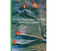 Le développement durable: Maintenant ou jamais
