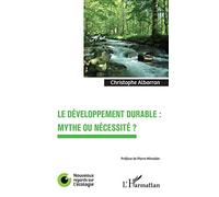 Christophe Albarran – Le développement durable : mythe ou nécessité ?
