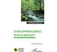 Christophe Albarran – Le développement durable : mythe ou nécessité ?