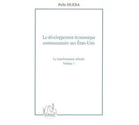 Le développement économique communautaire aux États-Unis (volume 1) La transformation urbaine - Pello Huesa - L'harmattan - broché - Etude