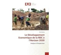 Le Développement Economique de la RDC à l'Horizon 2030 Analyse et Perspectives - Elvis Munoy - Universitaires Europeennes - broché - Livre