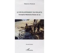 Le développement en projets Conception-Réalisation-Etudes de cas (nouvelle édition) - Stéphane Madaule - L'harmattan - broché - Etude