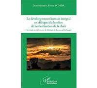 Le développement humain intégral en Afrique à la lumière de la résurrection de la chair Domèbèimwin Vivien Somda (Auteur)