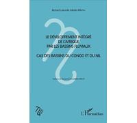 Le développement intégré de l'Afrique par les bassins fluviaux Cas des bassins du Congo et du Nil - Richard Lukunda Vakala-Mfumu - L'harmattan - broché - Essai