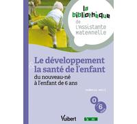 Le développement & la santé de l'enfant du nouveau-né à l'enfant de 6 ans 2011 - Isabelle Petit - Vuibert - broché - Scolaire / Universitaire